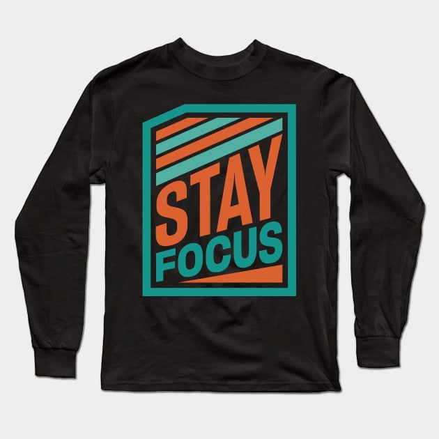 stay focus T-Shirt Long Sleeve T-Shirt by lauzi